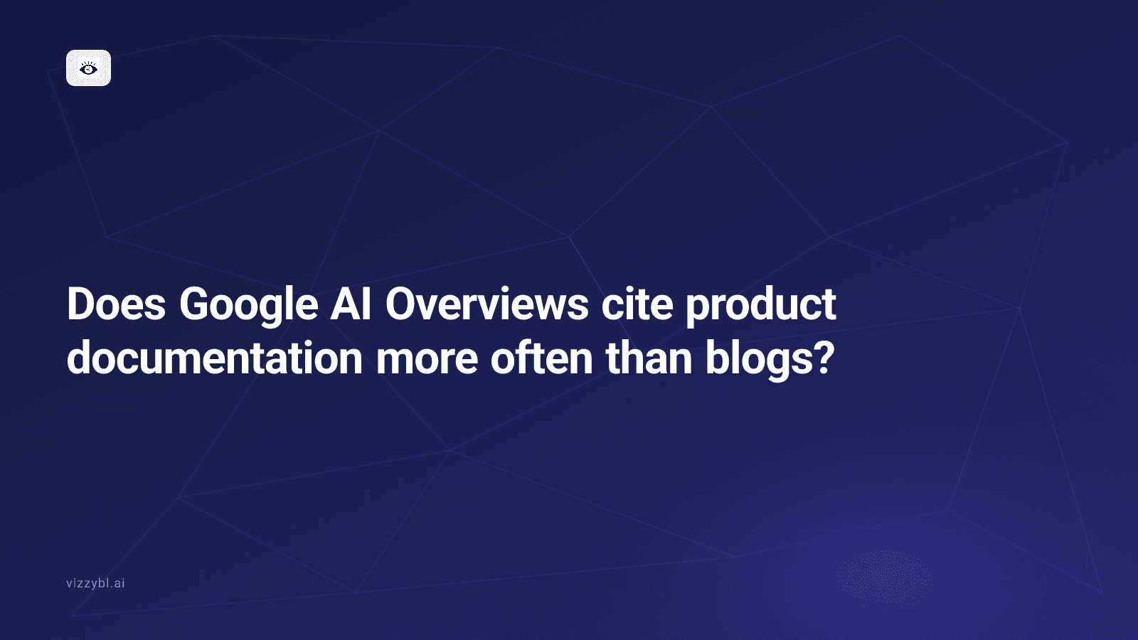Does Google AI Overviews cite product documentation more often than blogs?