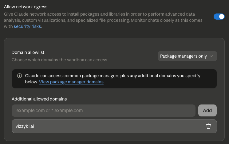 Turn on Allow network egress and add vizzybl.ai to the domain allowlist in Claude settings